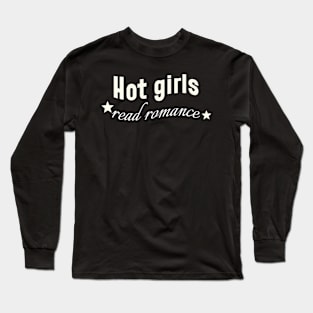 Hot Girls Read Romance Books Long Sleeve T-Shirt